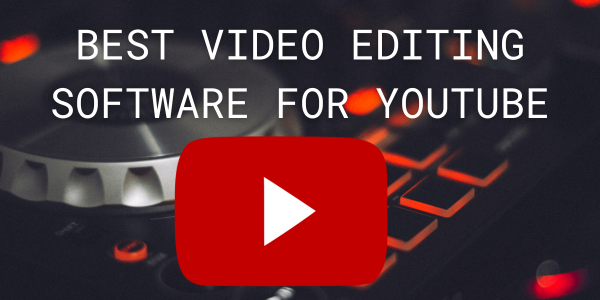 best video editing software for youtube